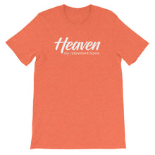 Load image into Gallery viewer, Heaven My Retirement Home - Unisex T-Shirt