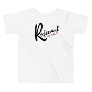 Redeemed by His Blood - Toddler T-shirt