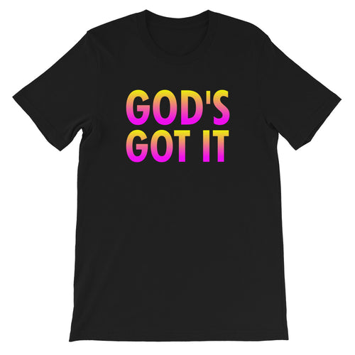 God's Got It - Unisex T-Shirt