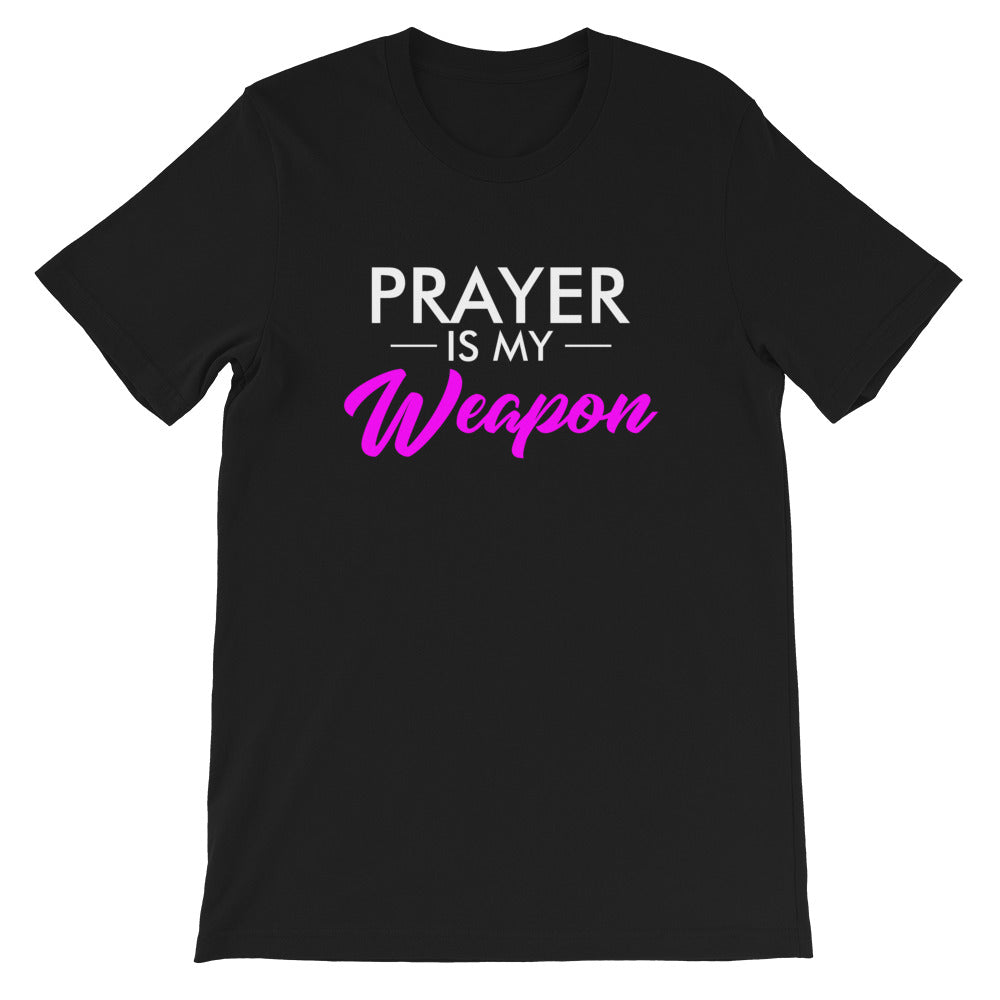 Prayer is My Weapon - Unisex T-Shirt